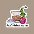 Don't drink water, Cricket, Neverafter, Dimension20, Cute Cricket Sticker, Matte Sticker, UV, Scratch, Water Resistant