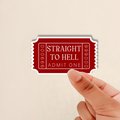 ticket straight to hell sticker, funny sticker, ticket sticker, hell sticker, water bottle sticker, laptop sticker, notebook sticker