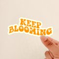 Keep Blooming sticker, positivity Sticker, affirmation Sticker, Weatherproof, Journal Sticker, Water Bottle Sticker