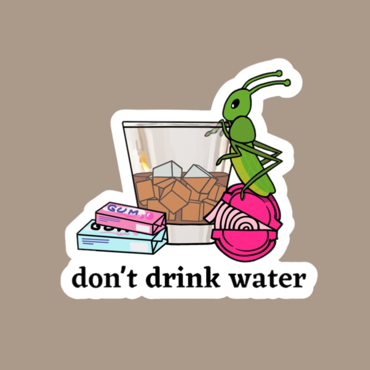 Don't drink water, Cricket, Neverafter, Dimension20, Cute Cricket Sticker, Matte Sticker, UV, Scratch, Water Resistant