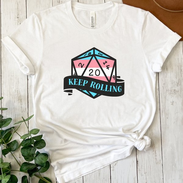 Keep Rolling Trans DnD Shirt, Trans Shirt, Transgender, Trans Pride, DnD Player Shirt, Gift for DnD Player, Nerdy Shirt