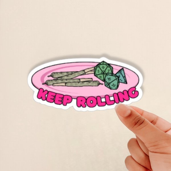 Glossy Keep Rolling Sticker, Stoner Sticker, DnD Sticker, Weed Joke, Nerdy Stoner Sticker, TTRPG Sticker, TTRPG, Stoner, Glossy Sticker