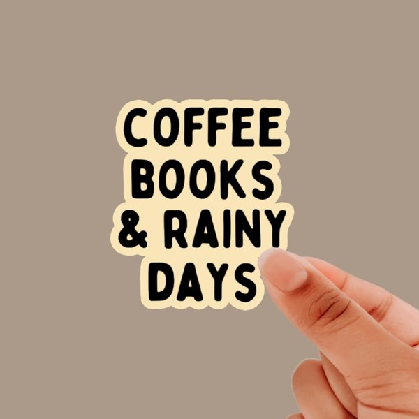 coffee books & rainy days sticker, booklover Sticker, gift for reader, Weatherproof, Journal Sticker, Water Bottle Sticker