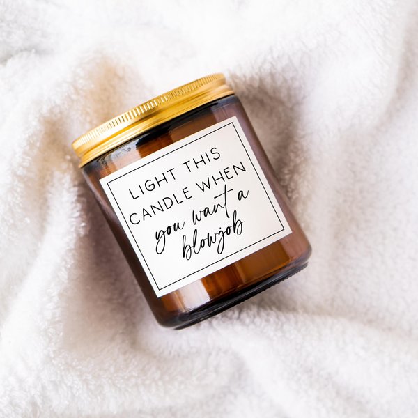 light this candle when you want a blowjob label, funny couples gift, custom gift, candle lover gift